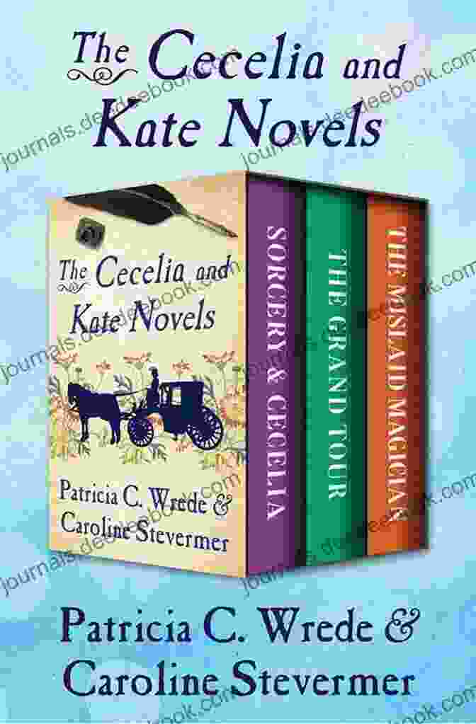 Authors Cecelia And Kate The Grand Tour: Or The Purloined Coronation Regalia (The Cecelia And Kate Novels 2)