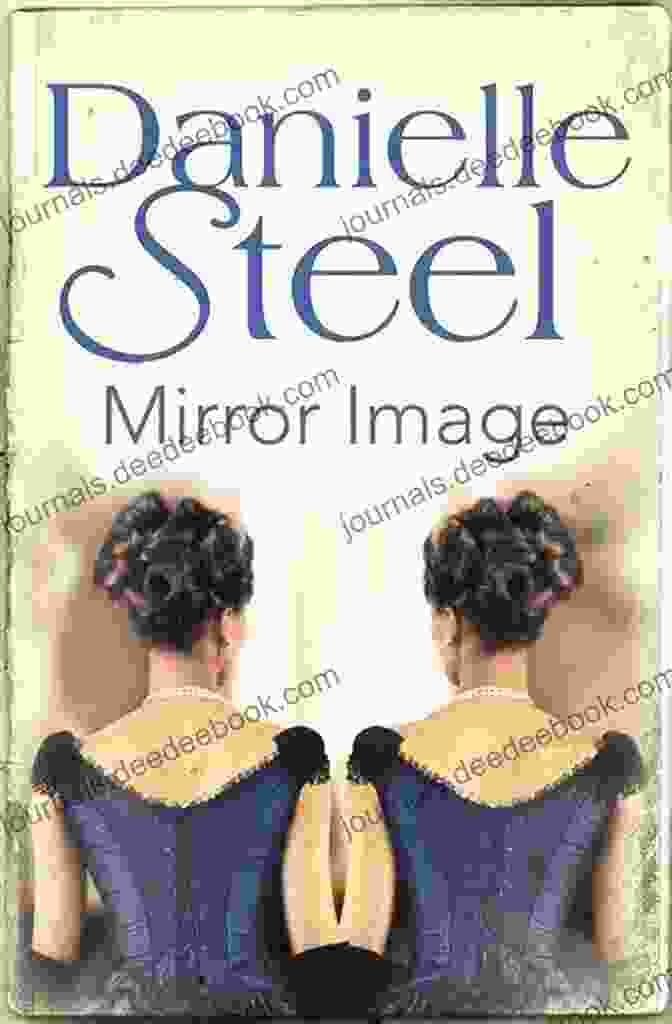 Mirror Image Novel By Danielle Steel Mirror Image: A Novel Danielle Steel