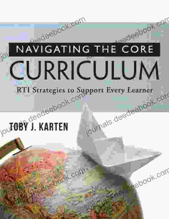RTI Strategies To Support Every Learner: A Comprehensive Guide For Educators Navigating The Core Curriculum: RTI Stragegies To Support Every Learner
