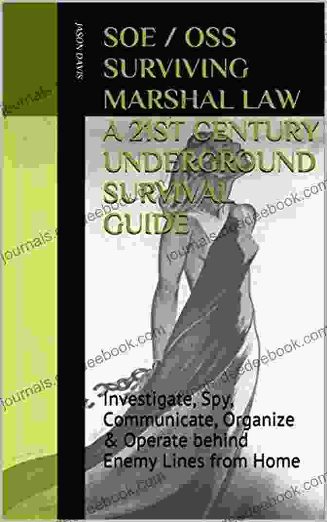 Soe Oss Training Manuals SOE / OSS Training Manuals Survive Marshal Law 21st Century Underground Survival Guide: Investigate Spy Communicate Organize Operate Behind Enemy Lines From Home Annotated