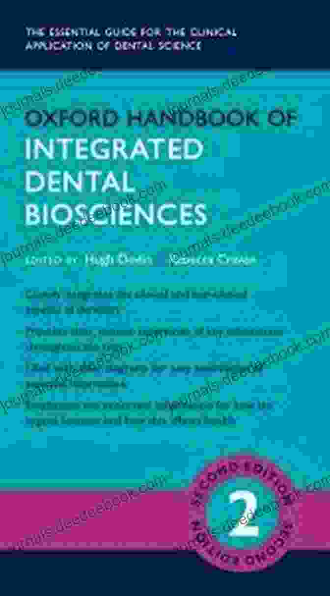 The Oxford Handbook Of Integrated Dental Biosciences Is A Comprehensive Guide To The Science Of Dentistry. Oxford Handbook Of Integrated Dental Biosciences (Oxford Medical Handbooks)