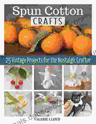 Spun Cotton Crafts: 25 Vintage Projects For The Nostalgic Crafter