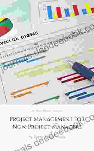 Project Management For Non Project Managers: A Practical Guide (Advance 4)