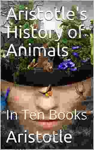 Aristotle S History Of Animals / In Ten