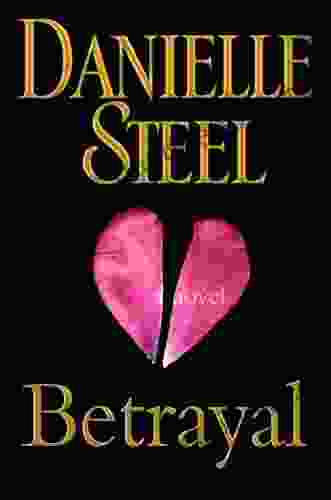 Betrayal: A Novel Danielle Steel