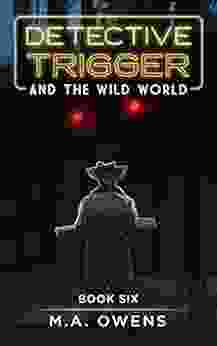 Detective Trigger And The Wild World: Six