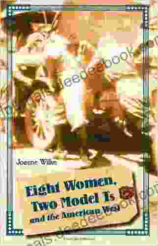 Eight Women Two Model Ts And The American West (Women In The West)