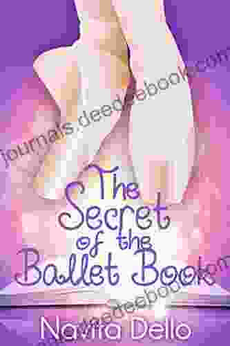For Kids: The Secret Of The Ballet Book: (Kids Fantasy Ballerina Fiction) (Kids Mystery Fantasy For Kids Ballet Stories Dance Kids Books For Girls Ages 6 8 9 12)