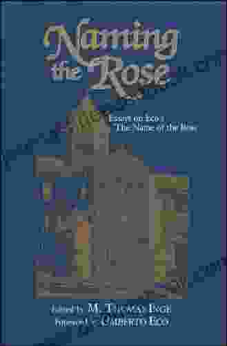 Naming The Rose: Essays On Eco S The Name Of The Rose