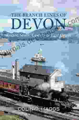 The Branch Lines Of Devon Exeter South Central East Devon