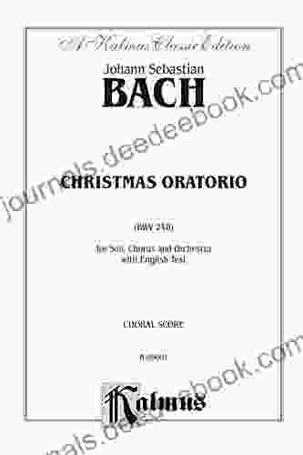 Christmas Oratorio (BWV 248): For SATB Solo SATB Chorus/Choir And Orchestra With English Text (Choral Score) (Kalmus Edition)