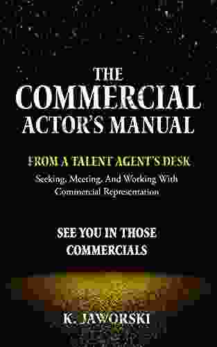 The Commercial Actor S Manual: From A Talent Agent S Desk