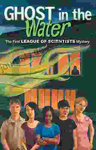 Ghost In The Water (The League Of Scientists 1)