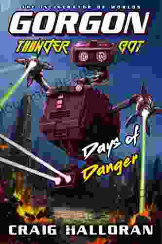Gorgon Thunder Bot The Incinerator Of Worlds: Days Of Danger