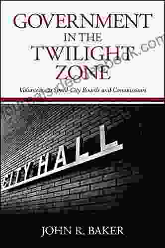 Government In The Twilight Zone: Volunteers To Small City Boards And Commissions