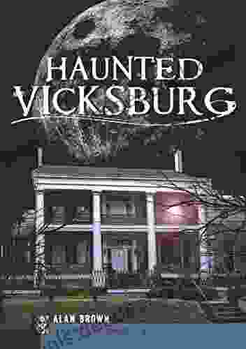 Haunted Vicksburg (Haunted America) Alan Brown
