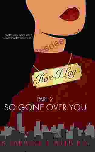 Here I Lay Part 2: : So Gone Over You (Secrets From The Bridge)