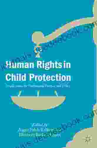 Human Rights In Child Protection: Implications For Professional Practice And Policy