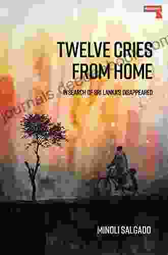 Twelve Cries From Home: In Search Of Sri Lanka S Disappeared