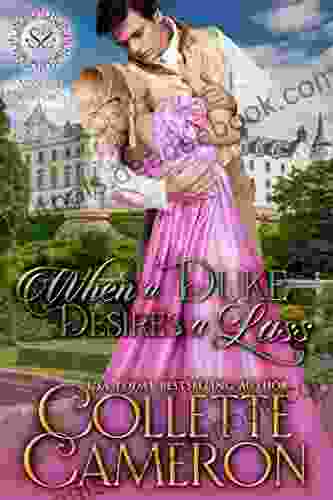 When A Duke Desires A Lass: A Sweet Historical Regency Romance (Seductive Scoundrels 15)