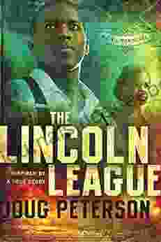 The Lincoln League: Inspired By A True Story (Civil War 1)