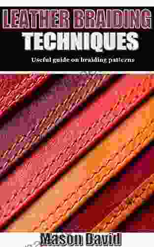 LEATHER BRAIDING TECHNIQUES: Useful Guide On Braiding Patterns