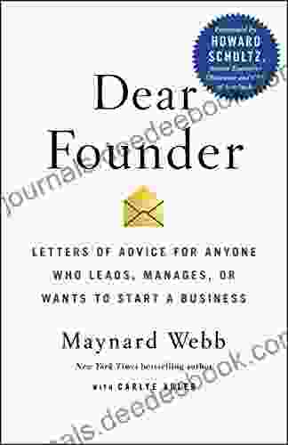 Dear Founder: Letters Of Advice For Anyone Who Leads Manages Or Wants To Start A Business