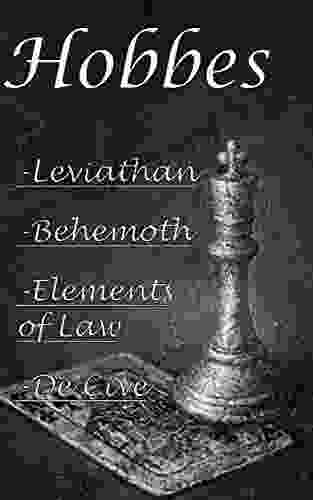 Hobbes: Leviathan Behemoth The Elements Of Law De Cive