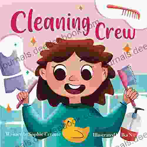 Cleaning Crew: Children S About Personal Hygiene Good Habits And Being Organized