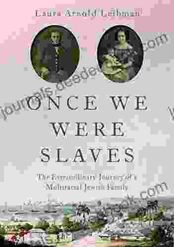 Once We Were Slaves: The Extraordinary Journey Of A Multi Racial Jewish Family