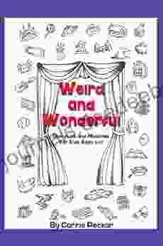 Weird And Wonderful: One Acts And Musicals For Kids Ages 6 12