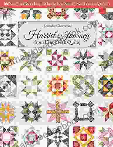 Harriet S Journey From Elm Creek Quilts: 100 Sampler Blocks Inspired By The Best Selling Novel Circle Of Quilters