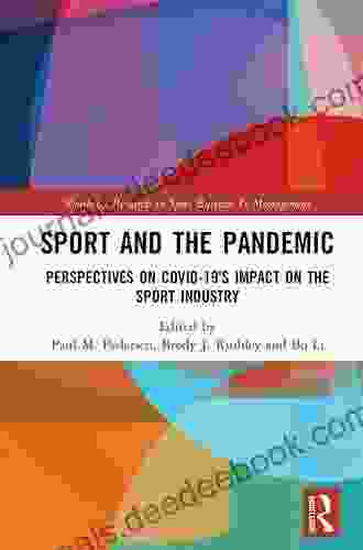 Sport And The Pandemic: Perspectives On Covid 19 S Impact On The Sport Industry (Routledge Research In Sport Business And Management)