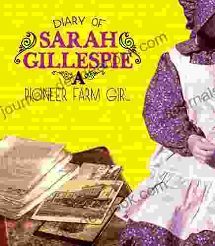 Diary Of Sarah Gillespie: A Pioneer Farm Girl (First Person Histories)