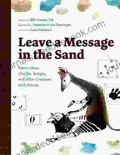 Leave A Message In The Sand: Poems About Giraffes Bongos And Other Creatures With Hooves