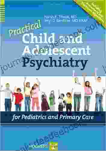Practical Child And Adolescent Psychiatry For Pediatrics And Primary Care