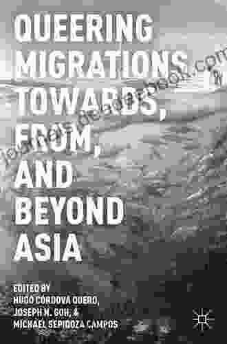 Queering Migrations Towards From And Beyond Asia