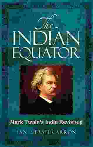 The Indian Equator: Mark Twain S India Revisited