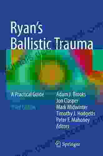 Ryan S Ballistic Trauma: A Practical Guide
