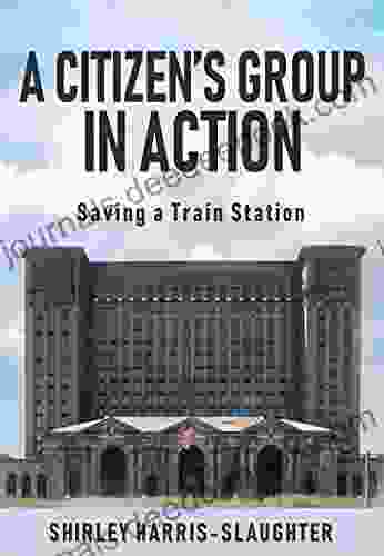A CITIZEN S GROUP IN ACTION: Saving A Train Station