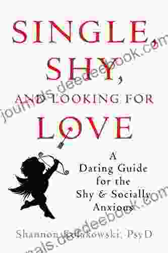 Single Shy And Looking For Love: A Dating Guide For The Shy And Socially Anxious