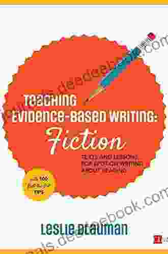 Teaching Evidence Based Writing: Nonfiction: Texts And Lessons For Spot On Writing About Reading (Corwin Literacy)