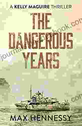 The Dangerous Years (The Captain Kelly Maguire Trilogy 2)