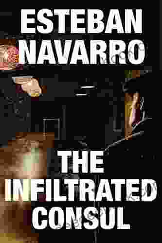 The Infiltrated Consul Esteban Navarro