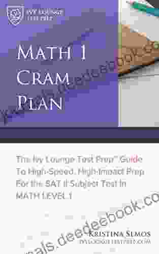 Math 1 Cram Plan SAT 2 Math Test Prep : The Ivy Lounge Test Prep Guide To High Speed High Impact Prep For The SAT II Subject Test In Math Level 1