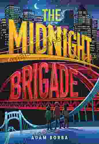 The Midnight Brigade Adam Borba