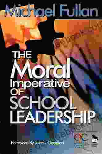 The Moral Imperative Of School Leadership