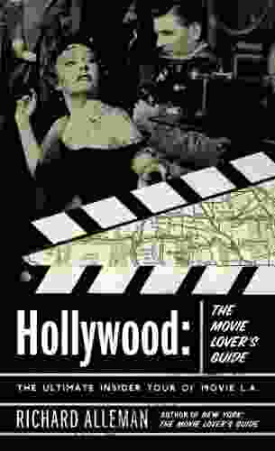 Hollywood: The Movie Lover S Guide: The Ultimate Insider Tour Of Movie L A