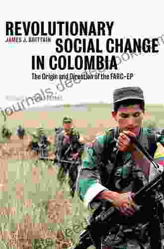 Revolutionary Social Change In Colombia: The Origin And Direction Of The FARC EP