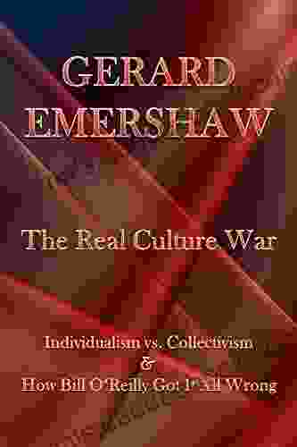 The Real Culture War: Individualism Vs Collectivism How Bill O Reilly Got It All Wrong